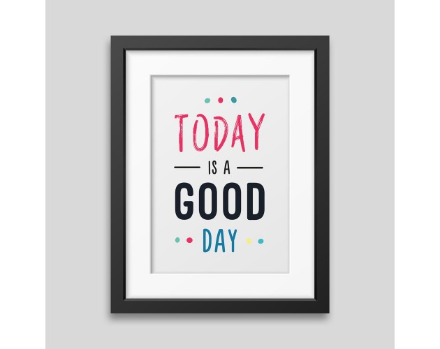 Today is a good day Framed poster